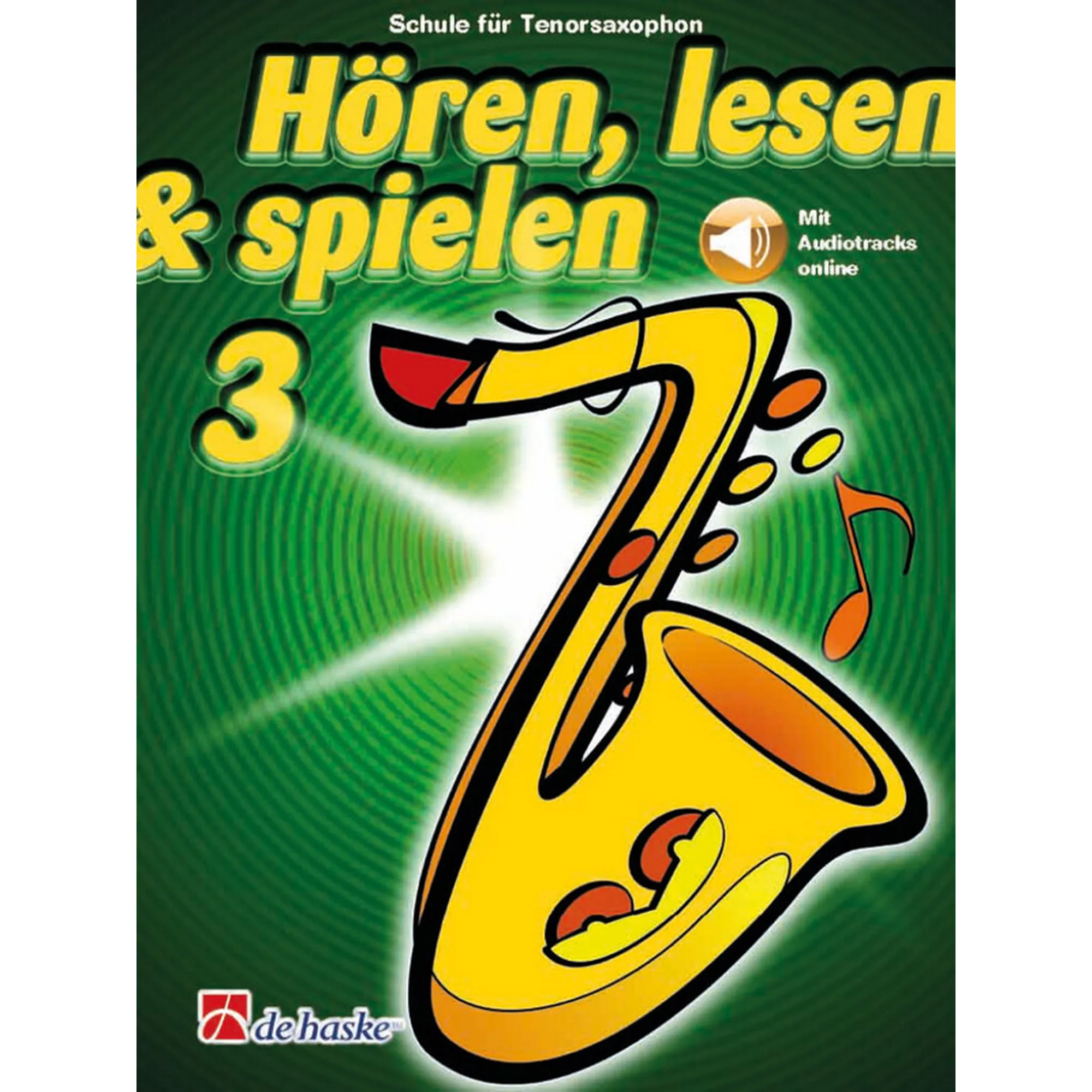 Hören, lesen & spielen 3 - Schule Tenorsax