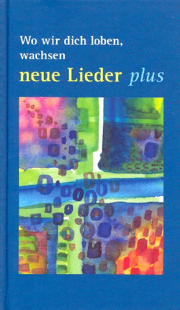 Vorderes Coverbild Wo wir dich loben wachsen: neue Lieder plus