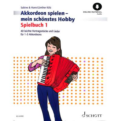 Akkordeon spielen mein schönstes Hobby - Spielbuch Band 1