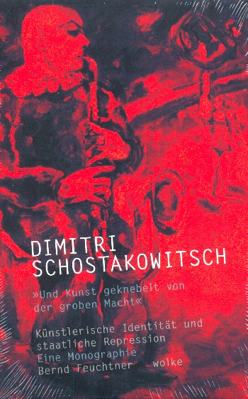Vorderes Coverbild Dimitri Schostakowitsch Und Kunst geknebelt von der groben Macht -