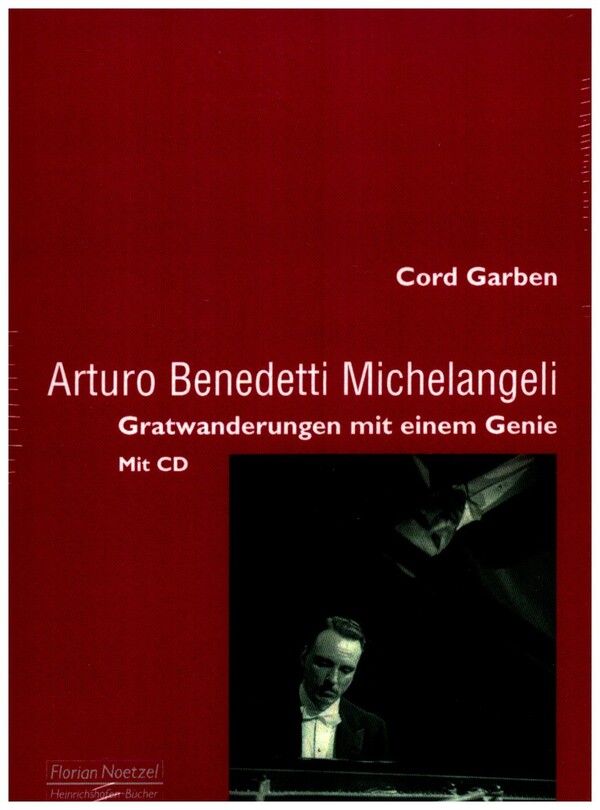 Vorderes Coverbild Arturo Benedetti Michelangeli - Gratwanderungen mit einem Genie (+CD)
