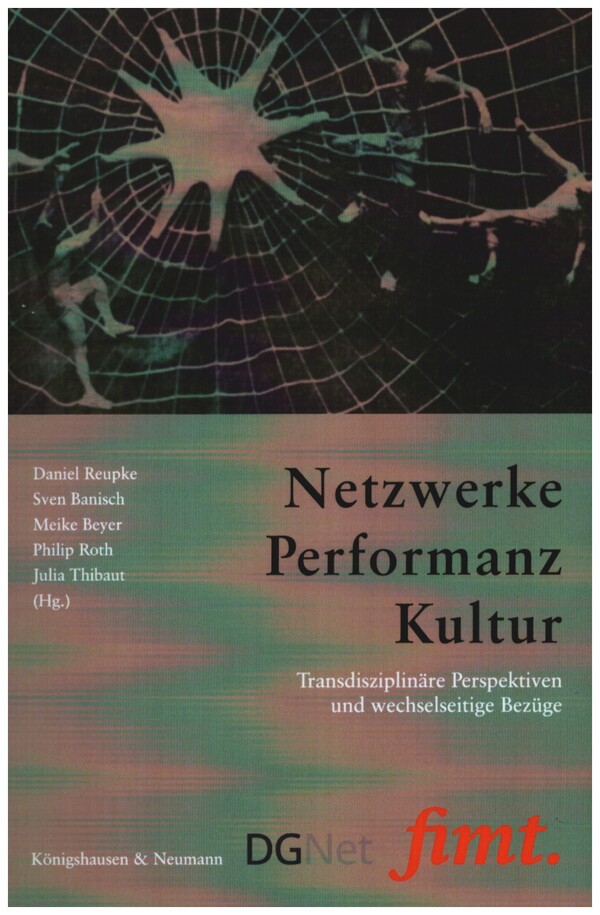Vorderes Coverbild Netzwerke Performance Kultur - Transdisziplinäre Perspektiven und