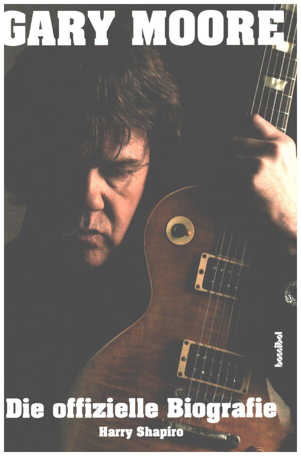 Vorderes Coverbild Gary Moore - Die offizielle Biografie
