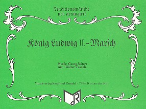 Vorderes Coverbild König-Ludwig II.-Marsch: für Blasorchester