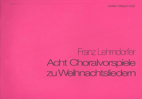 Vorderes Coverbild 8 Choralvorspiele zu Weihnachtsliedern