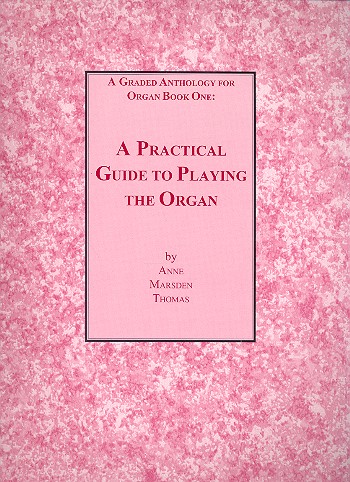 Vorderes Coverbild A graded Anthology vol.1 - A practical Guide to playing the Organ