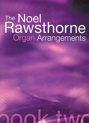 Vorderes Coverbild The Noel Rawsthorne Organ Arrangements vol.2