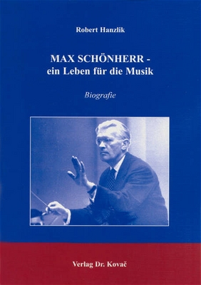 Vorderes Coverbild Max Schönherr  Ein Leben für die Musik