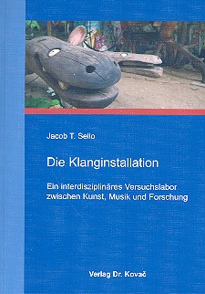 Vorderes Coverbild Die Klanginstallation ein interdisziplinäres Versuchslabor zwischen