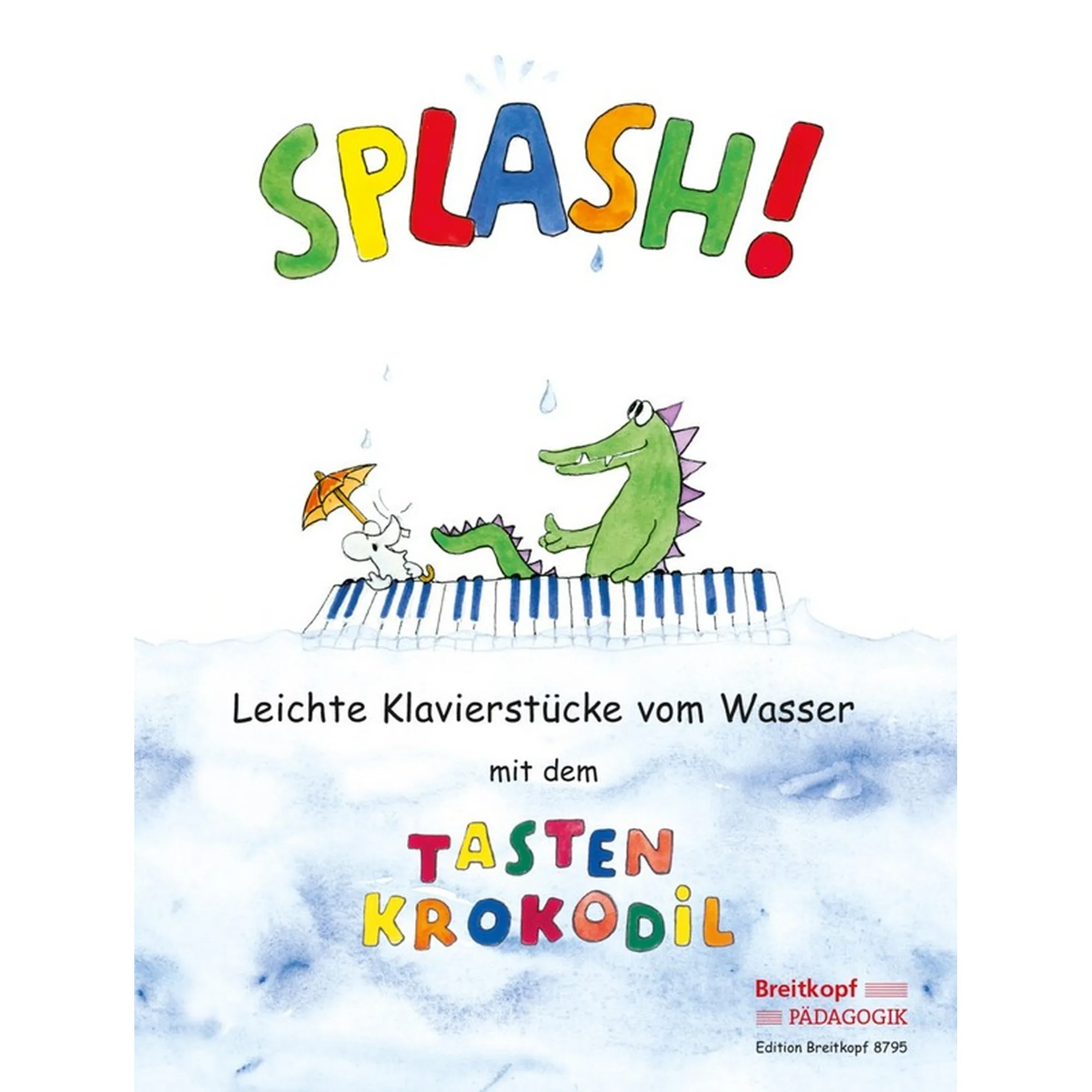 Splash - Leichte Klavierstücke vom Wasser mit dem Tastenkrokodil