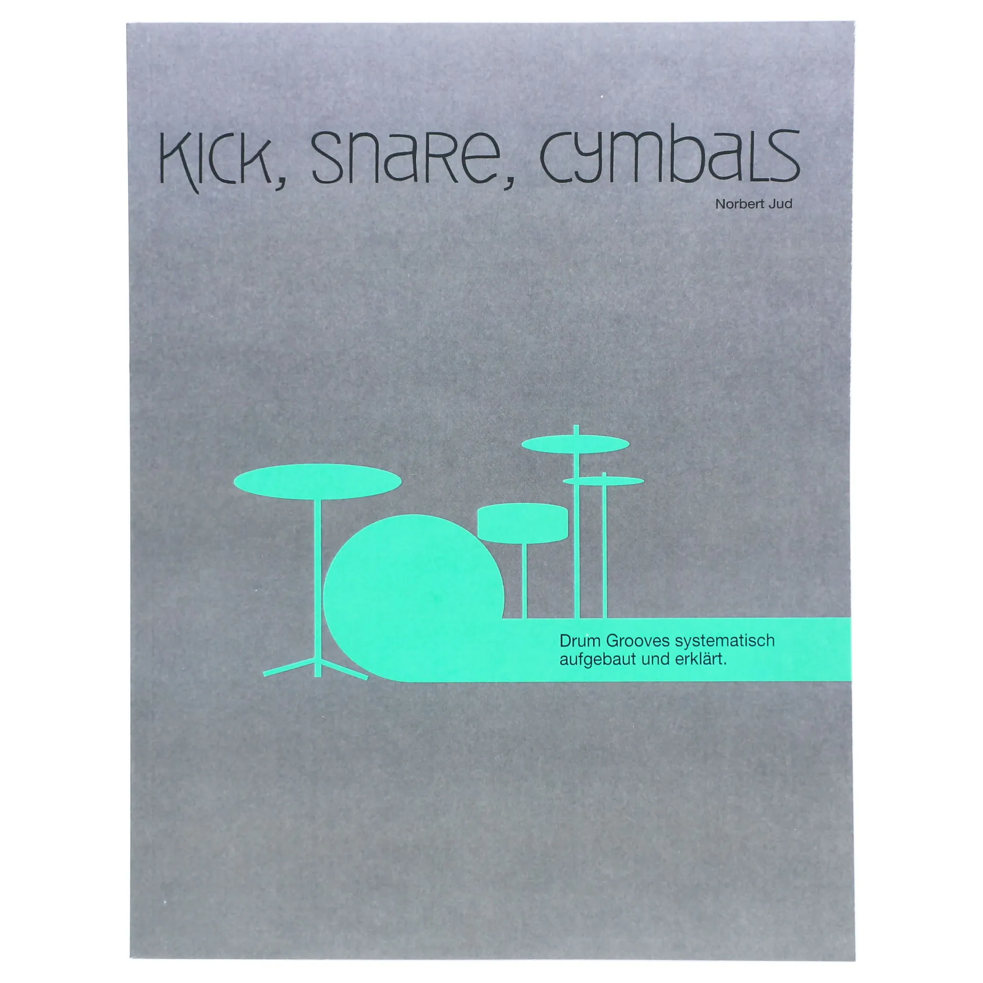 Kick, Snare, Cymbals
