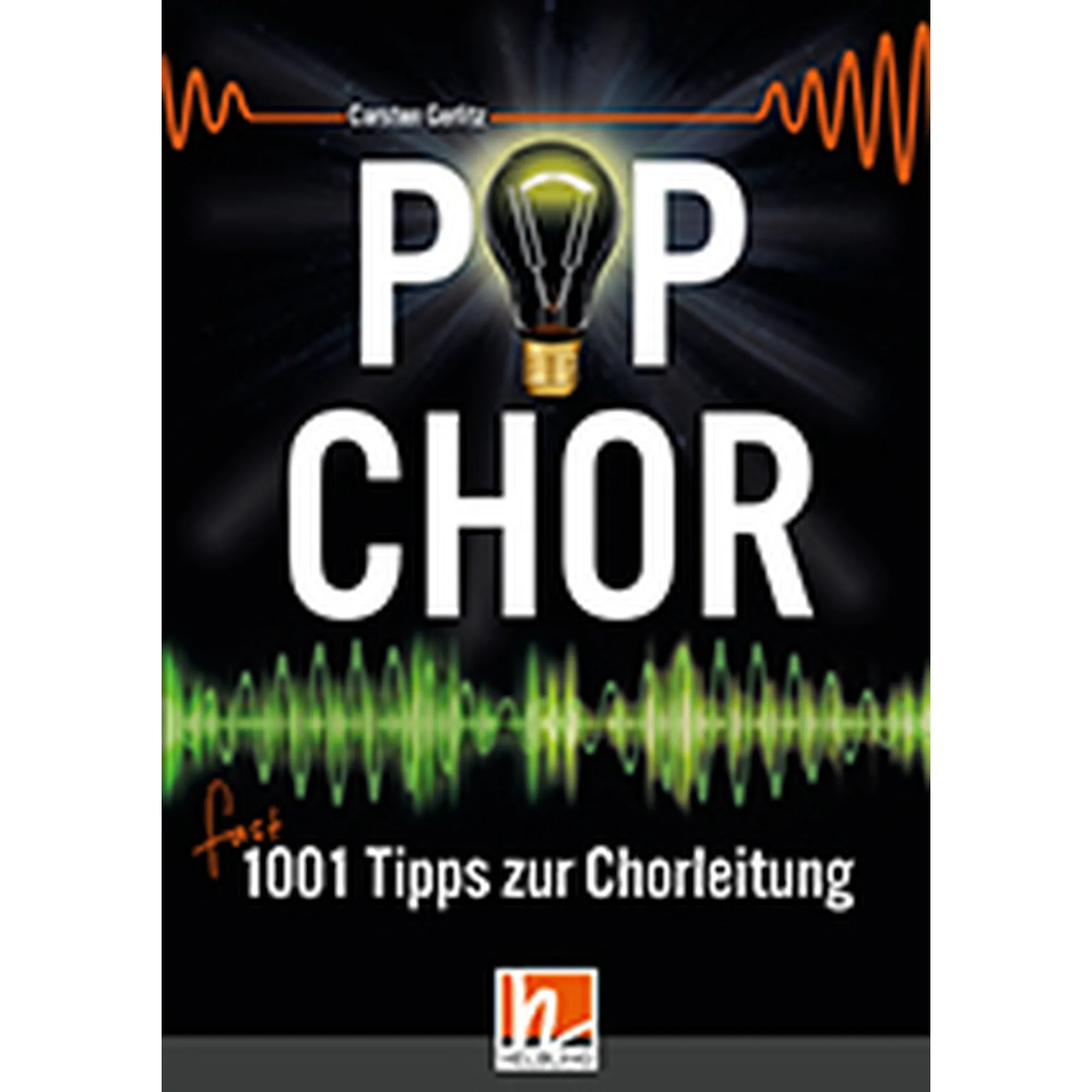 Pop Chor - fast 1001 Tipps zur Chorleitung