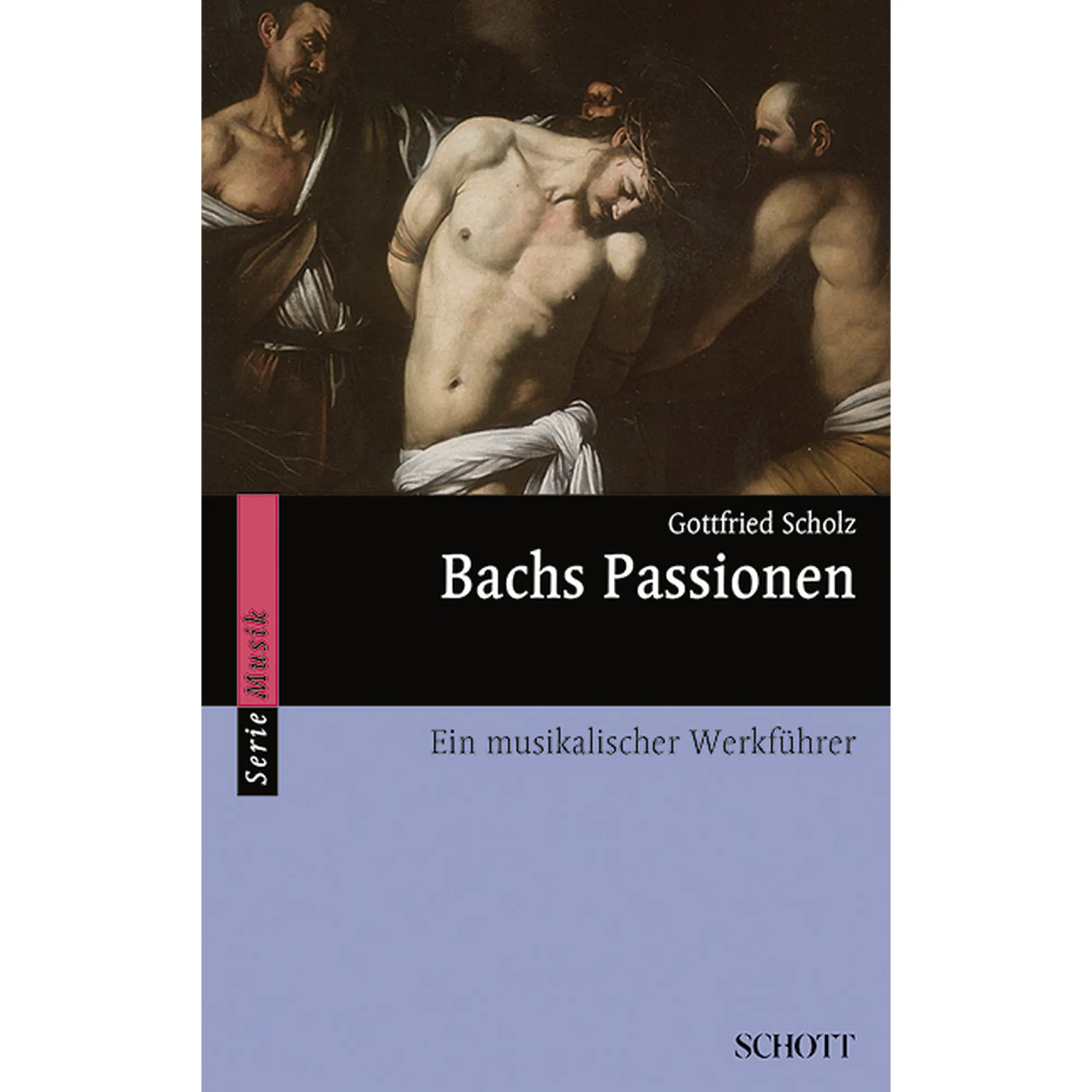Bach Passionen - Ein musikalischer Werkführer