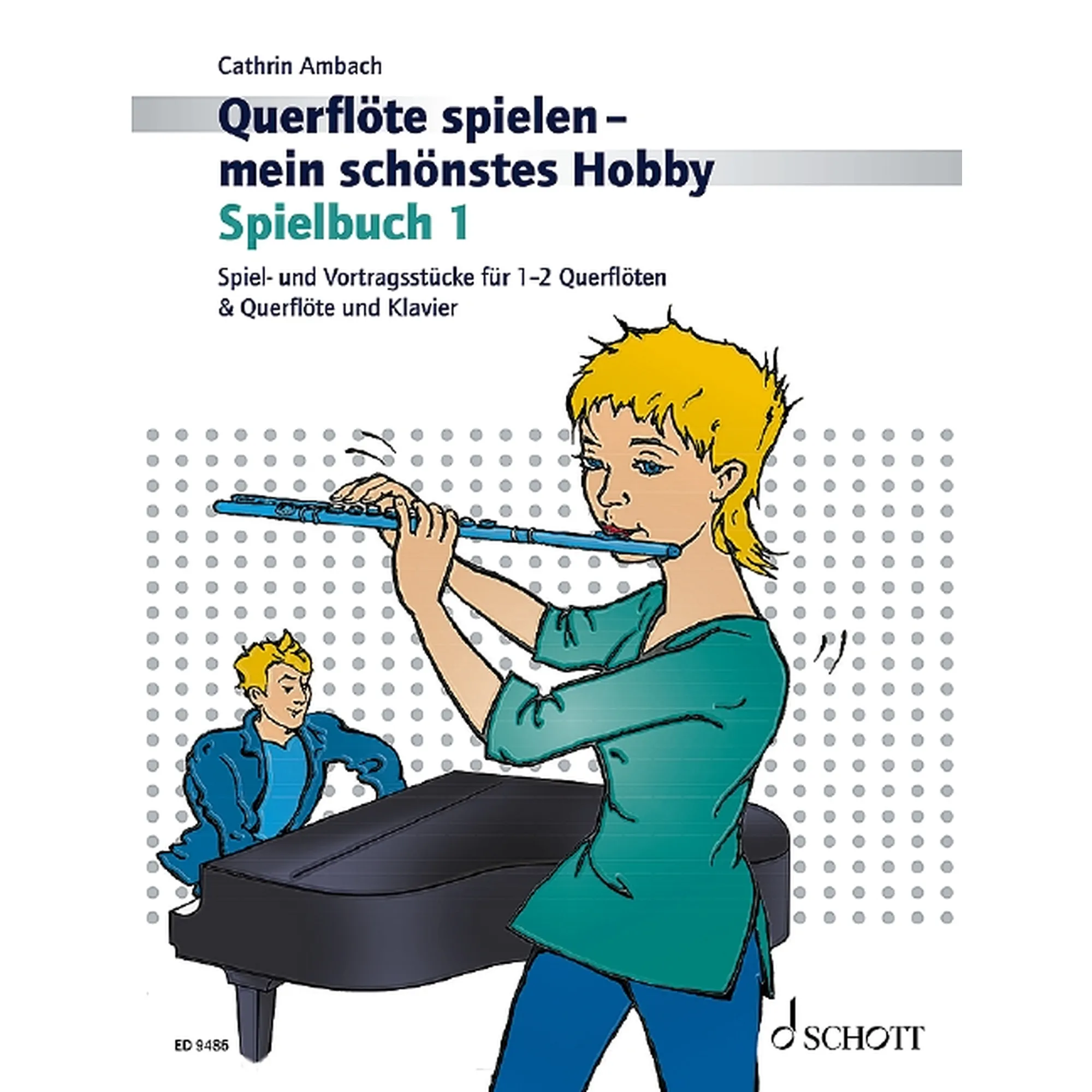 Querflöte spielen - Mein schönstes Hobby - Spielbuch 1
