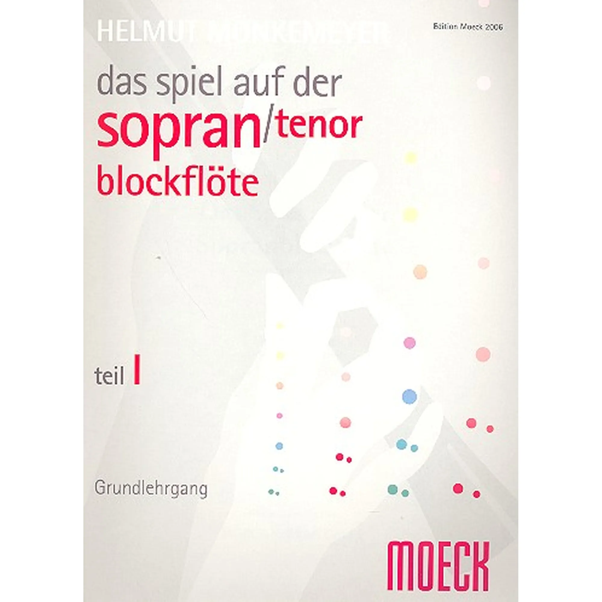 Das Spiel auf der Sopranblockflöte 1