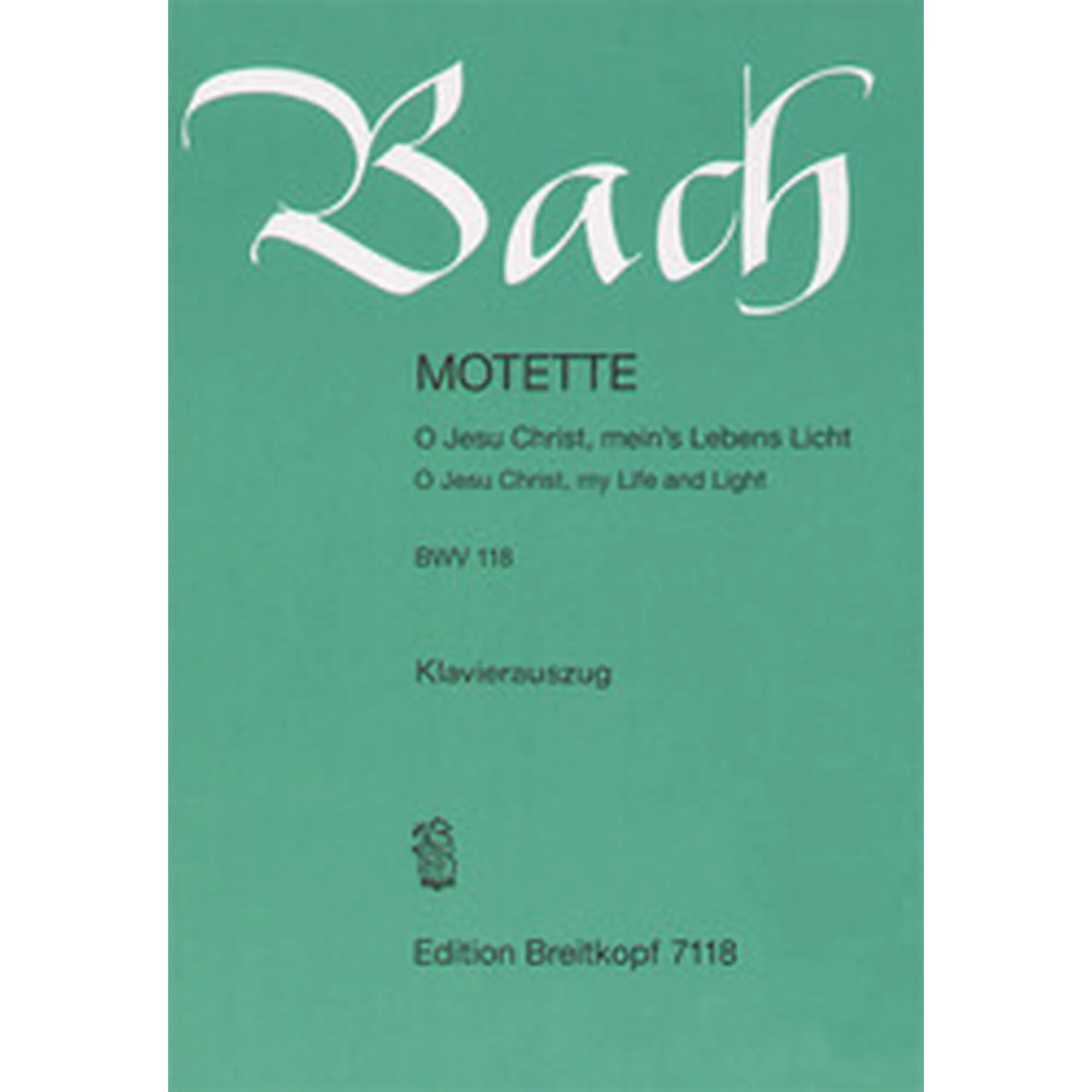 O Jesu Christ, mein's Lebens Licht BWV118 (1. und 2. Fassung)