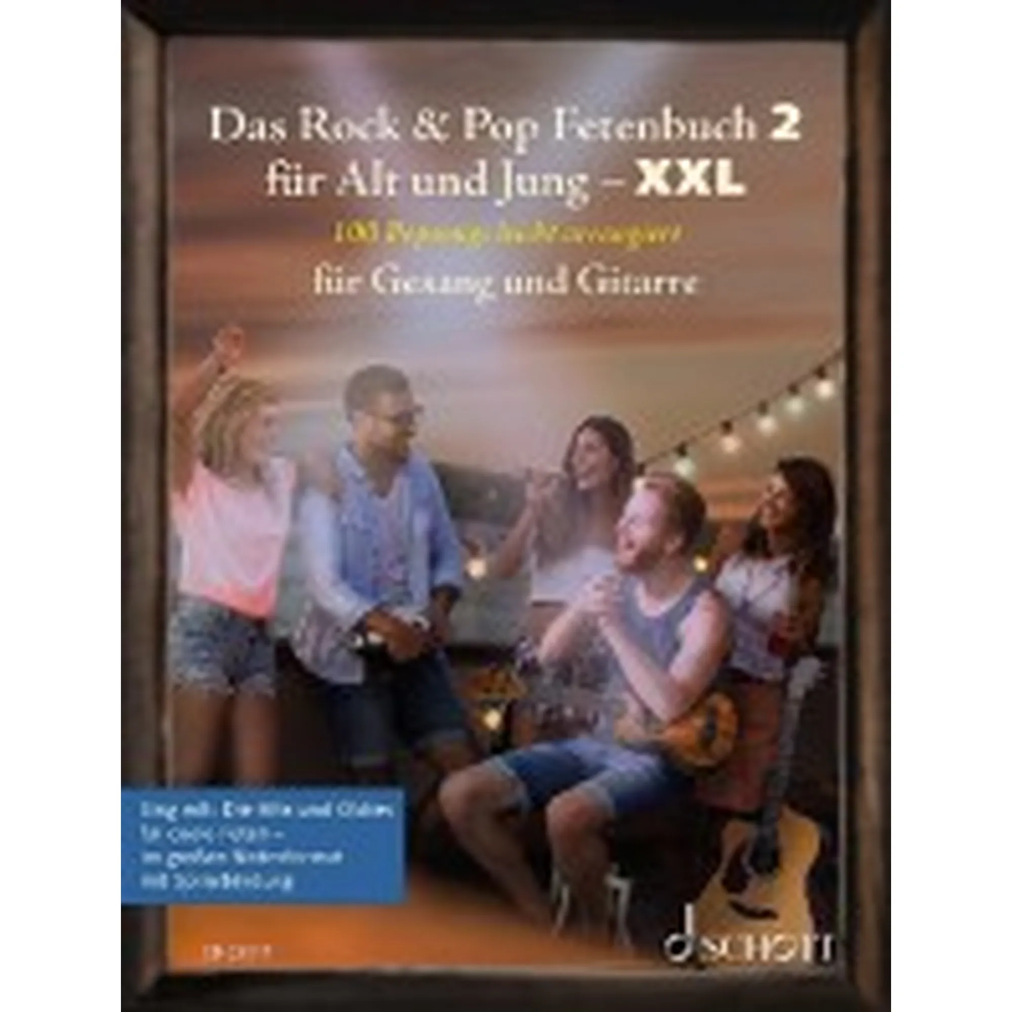 Das Rock + Pop Fetenbuch Für Alt Und Jung 2 - Xxl - 100 Popsongs Leicht Arrangiert