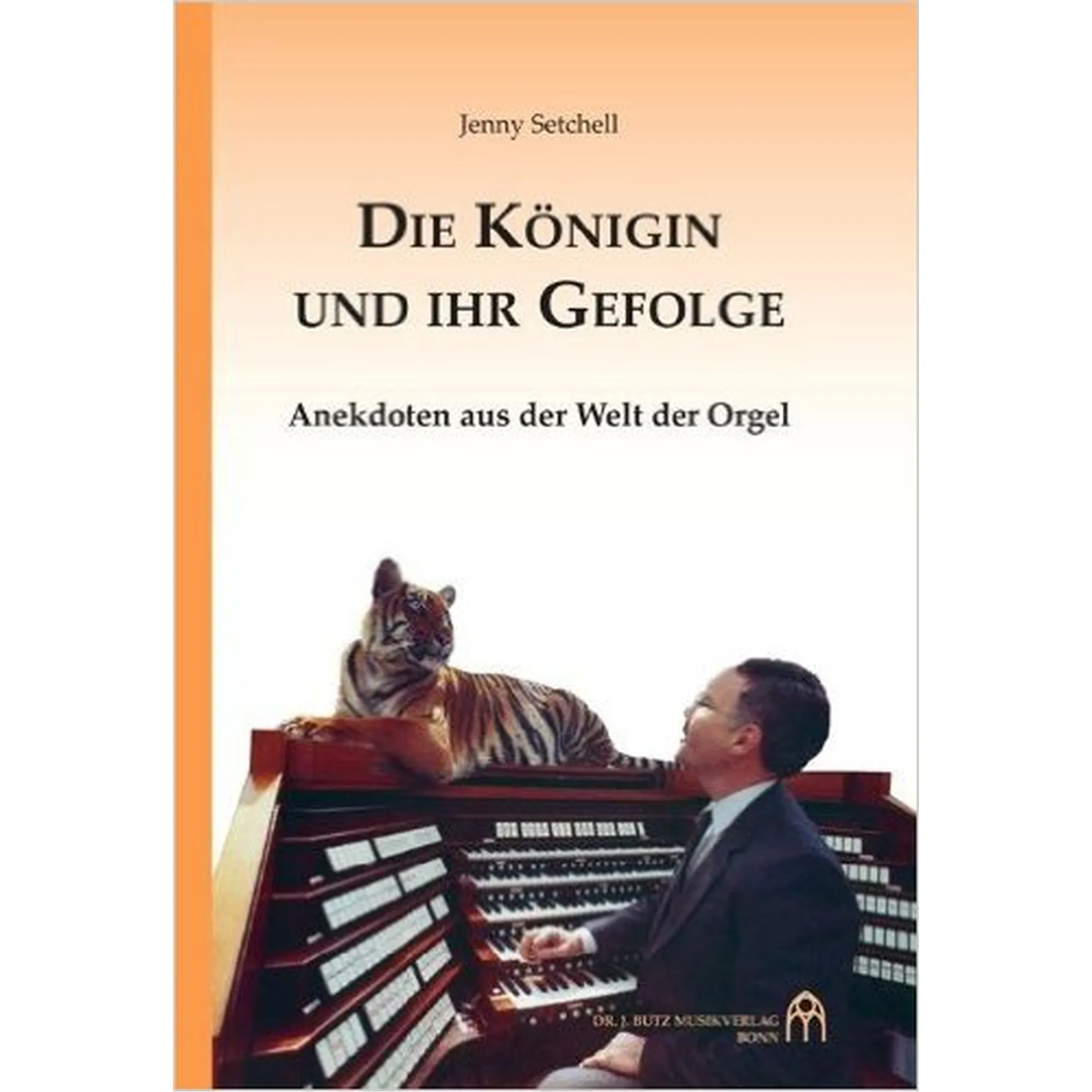 Die Königin und ihr Gefolge - Anekdoten aus der Welt der Orgel